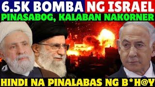 6.5K NA BOMBA NG ISRAEL PINASABOG, KALABAN NAKORNER HINDI NA PINALABAS NG B*H@Y