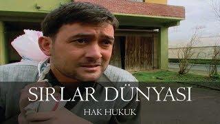 Sırlar Dünyası - HAK HUKUK