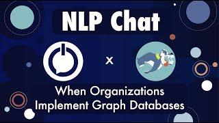 When Organizations Implement Graph Databases - NLP Chat (ft. Stardog)