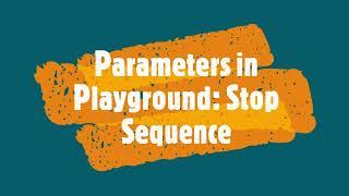 Parameters in Playground 3: Stop sequences