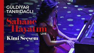 Güldiyar Tanrıdağlı - Kimi Seçsem | Live #ŞahaneHayatım