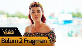 Kuzey Yıldızı 2. Bölüm Fragman