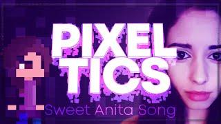  PIXEL TICS (Sweet Anita Music Video) 