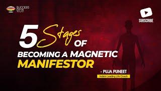 5 stages of becoming a magnetic manifestor | Puja Puneet | Success Gyan