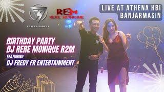 SPECIAL BIRTHDAY RERE MONIQUE R2M feat DJ FREDY SABTU 12 AGUSTUS 2023 ATHENA CLUB