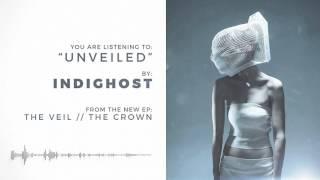 INDIGHXST - Unveiled (BTT EXCLUSIVE)