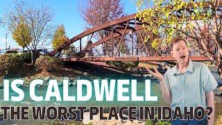 Caldwell Idaho: The Worst Place to Live in Treasure Valley?!