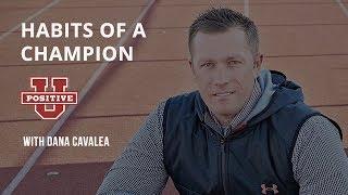 Positive U with Dana Cavalea | Habits of a Champion