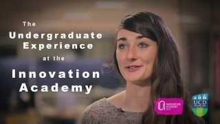 UCD Innovation Academy- Undergraduate Experience