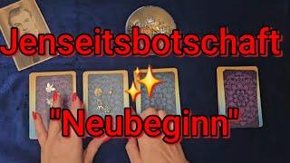 Jenseitsbotschaft ️Neubeginn️