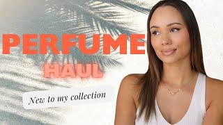 NEW FRAGRANCES IN MY COLLECTION | Perfume HAUL 