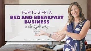 How to Start a Bed and Breakfast Business the Right Way