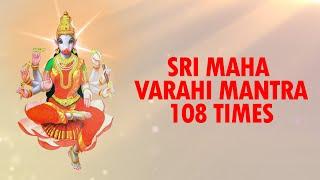 Sri Maha Varahi Moola Mantra | 108 Chants | Varahi Mantra | Powerful Mantra