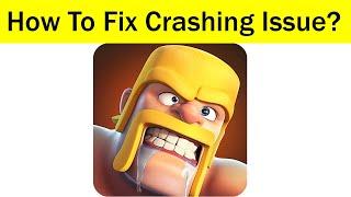 How To Fix Clash Of Clans Games Keeps Crashing Problem Android & Ios- Clash Of Clans App Crash Issue