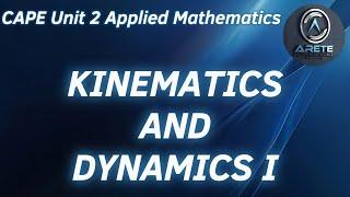 CAPE Unit 2 Applied Mathematics - Kinematics and Dynamics I