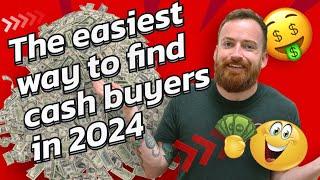 How to Find Active Cash Buyers in 2024 (Step-by-Step Guide)