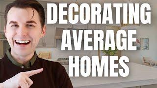 Elevate The Ordinary | Decorate Your Average House Like A Pro