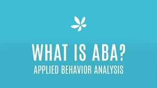 What is ABA (Applied Behavior Analysis) Therapy?