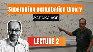 Superstring perturbation theory - Ashoke Sen (Lecture 2)