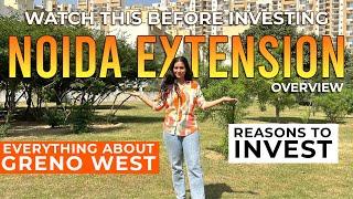 NOIDA EXTENSION OVERVIEW | Greater Noida West Full Tour | Is Noida Extension Worth Investing?