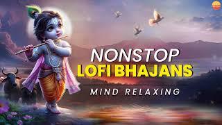 1 Hour Nonstop Lofi Bhajan - Devotional Lofi Song - Mind Relaxing songs - Lofi Version Bhakti Bhajan