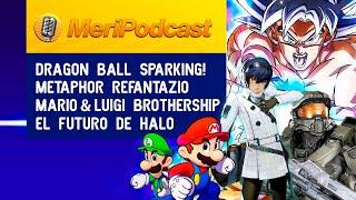 MeriPodcast 18x06 | METAPHOR, DRAGON BALL SPARKING! ZERO, el futuro de HALO, RIDÍCULO de PC FÚTBOL 8