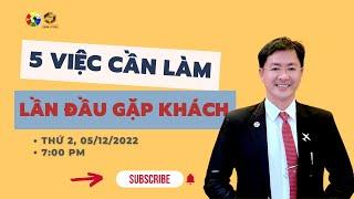 5 việc cần làm để lần đầu gặp khách thành công | Đào tạo Môi giới Bất động sản