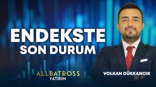 Endekste Son Durum | Volkan Dükkancık Yorumluyor "17 Kasım 2024" | Allbatross Yatırım