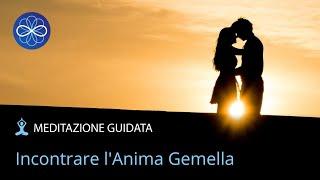 Meditazione guidata per attrarre amore - Incontrare l'anima gemella