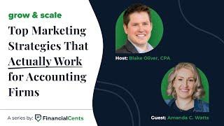 Grow & Scale: Top Marketing Strategies for Accounting Firms|| Blake Oliver || Amanda C. Watts||