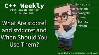 C++ Weekly - Ep 380 - What Are std::ref and std::cref and When Should You Use Them?