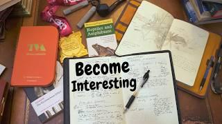 How to Become More Interesting (Philosopher Explains)