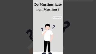 Do Muslims hate non muslims| Eyad qunaibi #islamicstatus #eyadqunaibi #muslim #shorts #fyp #islam