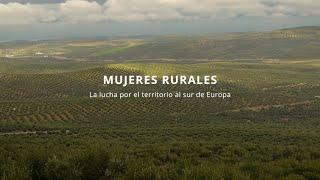 Documental 'Mujeres rurales. La lucha por el territorio al sur de Europa'