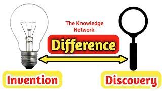 Difference between Invention and Discovery || The Knowledge Network