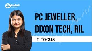 PC Jeweller, Dixon Tech, Godrej Agrovet, RIL in focus | Short-term & Long-term Call | MTF call