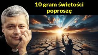 10 gram świętości poproszę Ks. Piotr Pawlukiewicz #pawlukiewicz