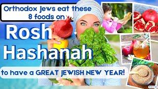 What 8 FOODS we JEWS eat and prepare to celebrate Rosh Hashanah to Have a GREAT JEWISH NEW YEAR