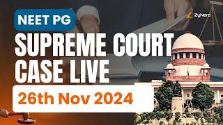 NEET PG Supreme Court Case Live | 26th Nov 2024