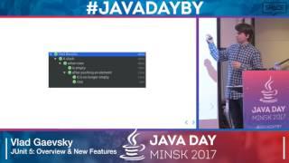 Java Day Minsk 2017 - Vlad Gaevsky - JUnit 5: Overview & New Features