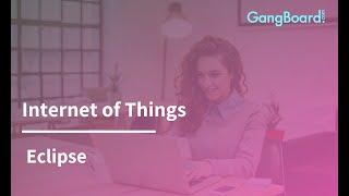 Internet of Things - Eclipse | GangBoard