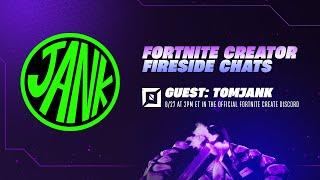 Fortnite Creator Fireside Chat with TomJank | FNCreate