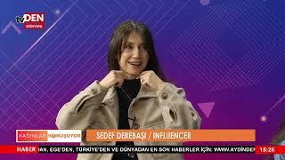 Kadınlar Konuşuyor | Influencer | Sedef Derebaşı | 10.01.2025