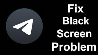 Fix Telegram X Black Screen Error | Telegram X Black Screen issue Solved | PSA 24