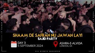 Shaam De Safran Nu Jawan Layi | Sajid Party | Ashra-e-Alvida | Day 3 | 5 Sep 2024 | London, UK