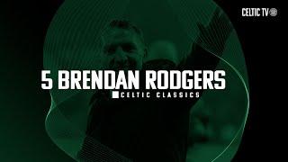 Celtic TV | Full Highlights of Five Brendan Rodgers Celtic Classics!