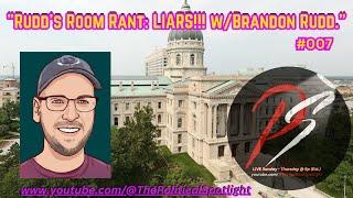 (#007) Rudd's Room Rant: LIARS