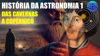 A história da astronomia - das cavernas a Copérnico