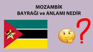 Mozambik Bayrağı ve Anlamı Nedir?