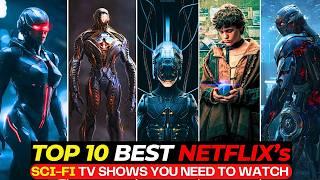 Top 10 Insanely GOOD Sci-Fi Series Netflix Is Hiding From YOU! | Best Netflix Shows To Watch In 2024